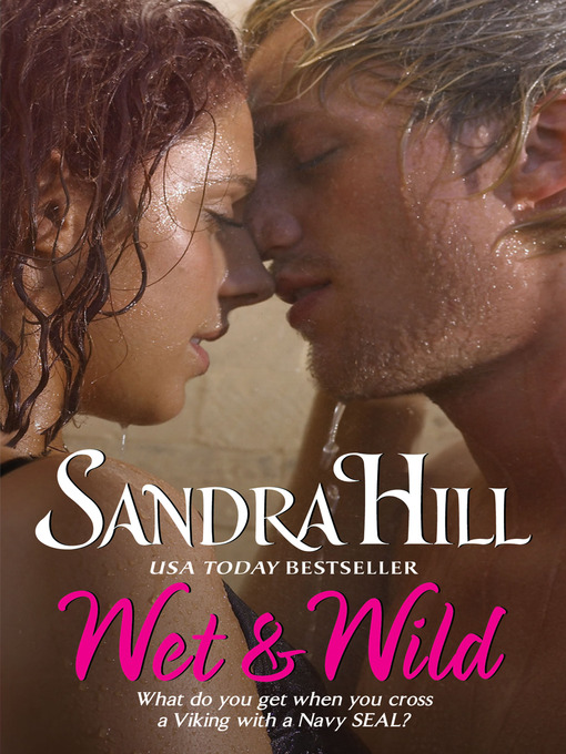 Title details for Wet & Wild by Sandra Hill - Available